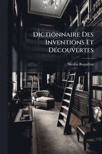 bokomslag Dictionnaire Des Inventions Et DÃ(c)couvertes
