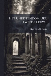 bokomslag Het Christendom Der Tweede Eeuw...