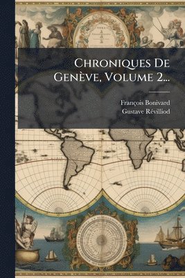 bokomslag Chroniques De Genève, Volume 2...