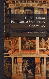 bokomslag De Veterum Poetarum Sapientia Gnomica