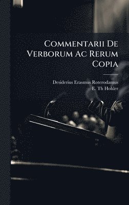 bokomslag Commentarii De Verborum Ac Rerum Copia