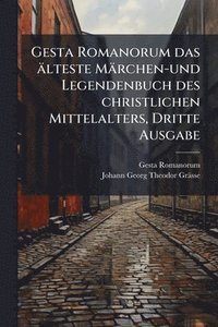 bokomslag Gesta Romanorum das älteste Märchen-und Legendenbuch des christlichen Mittelalters, Dritte Ausgabe