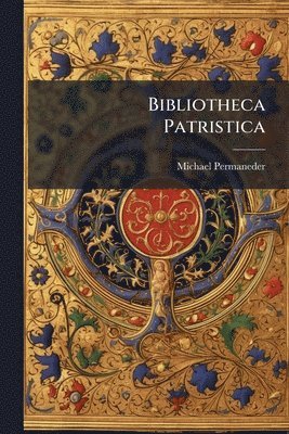 bokomslag Bibliotheca Patristica