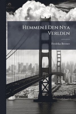 bokomslag Hemmen I Den Nya Verlden