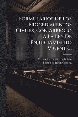 bokomslag Formularios De Los Procedimientos Civiles, Con Arreglo A La Ley De Enjuiciamiento Vigente...