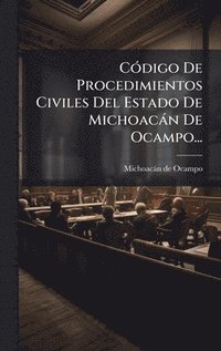 bokomslag CÃ³digo De Procedimientos Civiles Del Estado De MichoacÃ¡n De Ocampo...