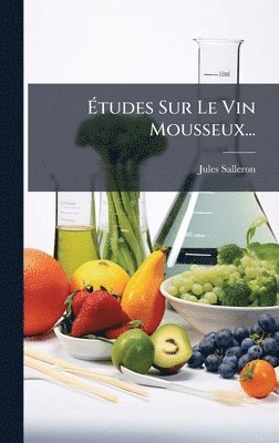 bokomslag Ã¿tudes Sur Le Vin Mousseux...