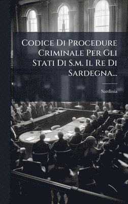 bokomslag Codice Di Procedure Criminale Per Gli Stati Di S.m. Il Re Di Sardegna...