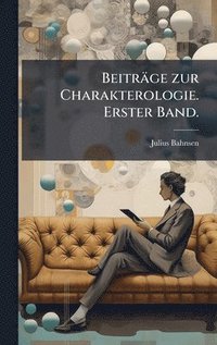 bokomslag BeitrÃ¿ge zur Charakterologie. Erster Band.