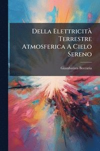 bokomslag Della ElettricitÃ Terrestre Atmosferica A Cielo Sereno
