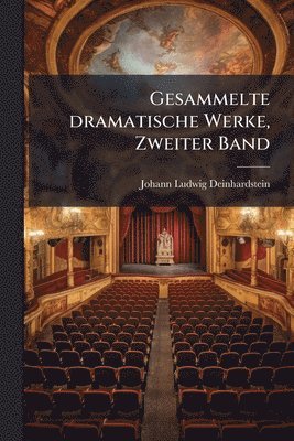 bokomslag Gesammelte dramatische Werke, Zweiter Band