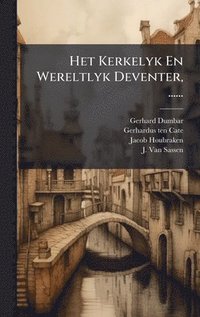 bokomslag Het Kerkelyk En Wereltlyk Deventer, ......