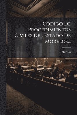 bokomslag CÃ3digo De Procedimientos Civiles Del Estado De Morelos...