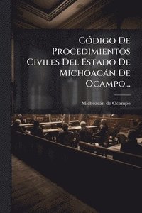 bokomslag CÃ3digo De Procedimientos Civiles Del Estado De Michoacàn De Ocampo...
