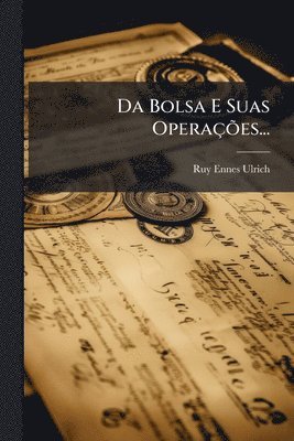 bokomslag Da Bolsa E Suas OperaçÃµes...