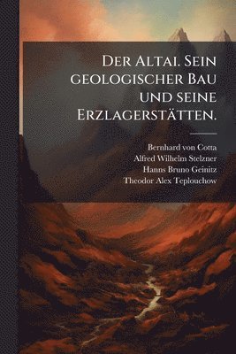 bokomslag Altai. Sein geologischer Bau und seine Erzlagerstätten.