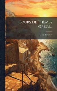 bokomslag Cours De Thèmes Grecs...