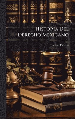 bokomslag Historia Del Derecho Mexicano