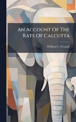bokomslag Account Of The Rats Of Calcutta