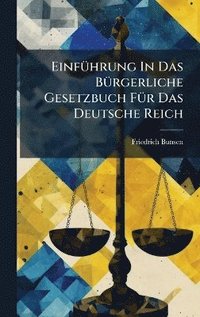 bokomslag EinfÃ1/4hrung In Das BÃ1/4rgerliche Gesetzbuch FÃ1/4r Das Deutsche Reich