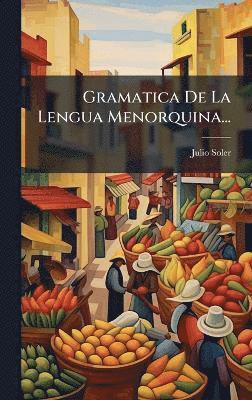 bokomslag Gramatica De La Lengua Menorquina...