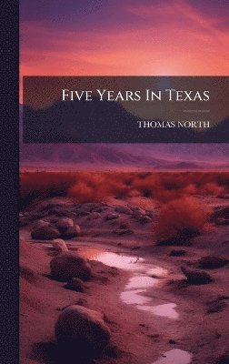 Five Years In Texas