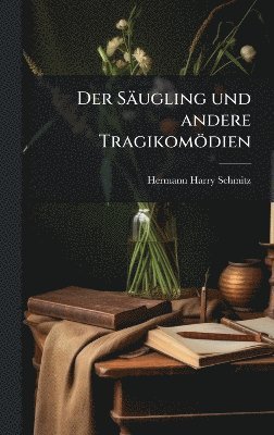bokomslag Säugling und andere Tragikomödien