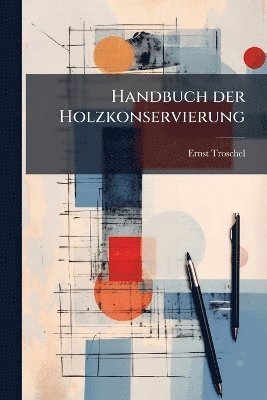 bokomslag Handbuch der Holzkonservierung