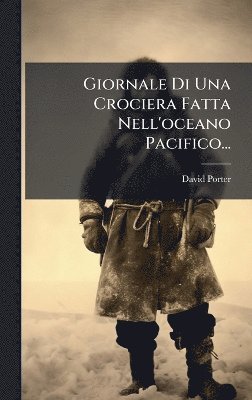 David Porter - Giornale Di Una Crociera Fatta Nell'oceano Pacifico..., Inbunden