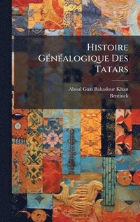 bokomslag Histoire GÃ(c)nÃ(c)alogique Des Tatars