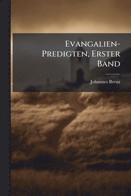 Evangalien- Predigten, Erster Band