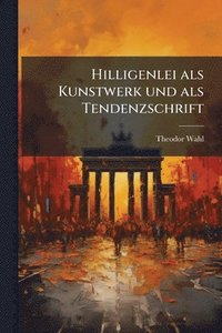 bokomslag Hilligenlei als Kunstwerk und als Tendenzschrift