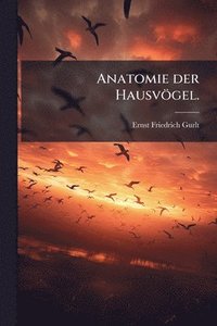bokomslag Anatomie der Hausvögel.