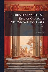 bokomslag Corpvscvlvm Poesis Epicae Graecae Lvdibvndae, Volumes 1-2...