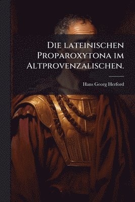 bokomslag lateinischen Proparoxytona im Altprovenzalischen.