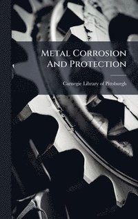 bokomslag Metal Corrosion And Protection