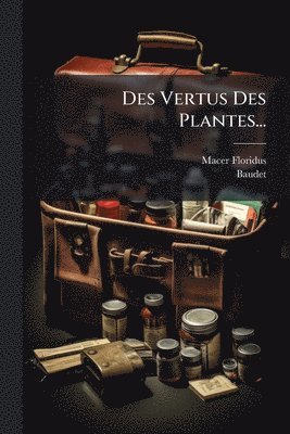 bokomslag Des Vertus Des Plantes...