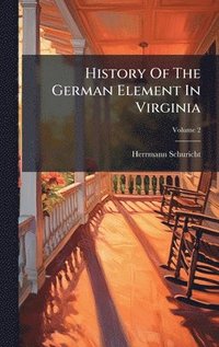bokomslag History Of The German Element In Virginia