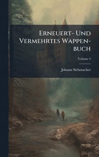 bokomslag Erneuert- Und Vermehrtes Wappen-buch