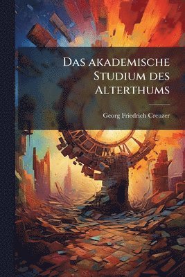 bokomslag Das akademische Studium des Alterthums