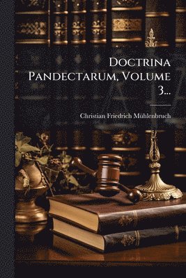 bokomslag Doctrina Pandectarum, Volume 3...