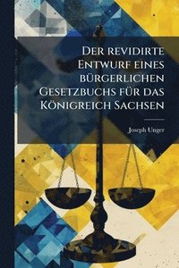 bokomslag revidirte Entwurf eines bÃ1/4rgerlichen Gesetzbuchs fÃ1/4r das Königreich Sachsen