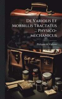 bokomslag De Variolis Et Morbillis Tractatus ... Physico-mechanicus