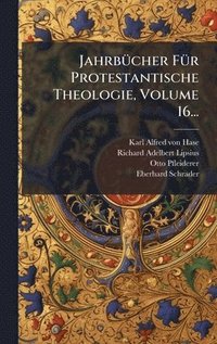 bokomslag JahrbÃ1/4cher FÃ1/4r Protestantische Theologie, Volume 16...