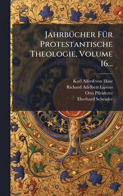 bokomslag JahrbÃ1/4cher FÃ1/4r Protestantische Theologie, Volume 16...