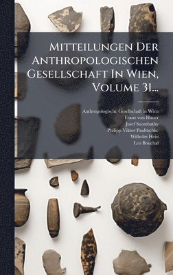 bokomslag Mitteilungen Der Anthropologischen Gesellschaft In Wien, Volume 31...