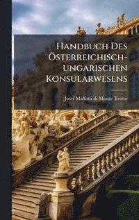 bokomslag Handbuch Des Ã¿sterreichisch-ungarischen Konsularwesens