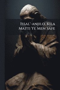 bokomslag Issal'-anjilo, Kila Matti Ye Men Safe