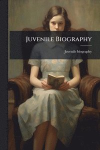 bokomslag Juvenile Biography