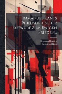 bokomslag Immanuel Kants Philosophischer Entwurf Zum Ewigen Frieden...